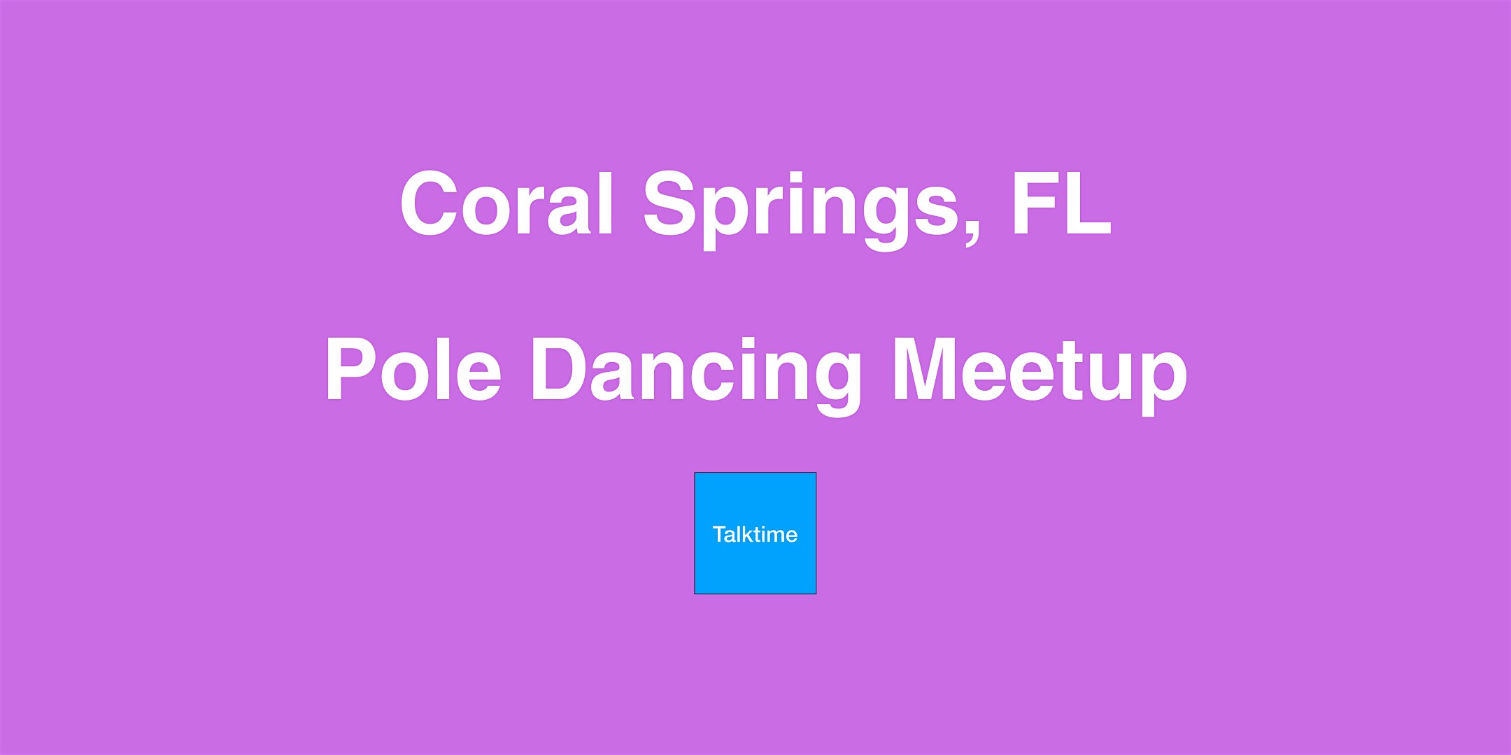 Copy of Pole Dancing Meetup -Coral Springs – Coral Springs, FL