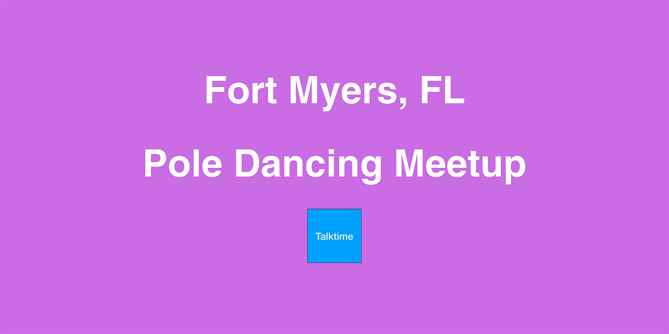 Pole Dancing Meetup -Fort Myers – Fort Myers, FL