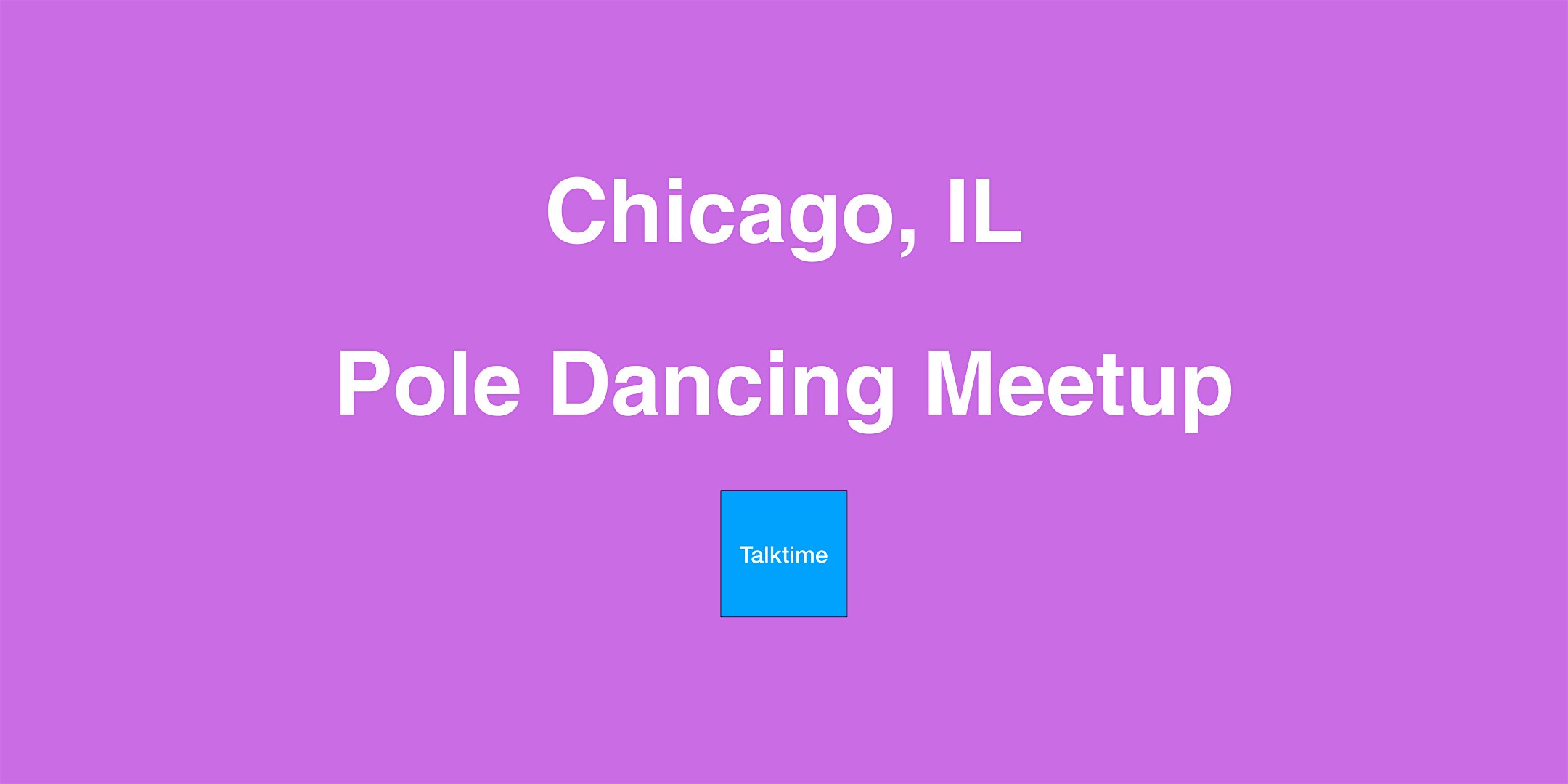 Pole Dancing Meetup -Chicago – Chicago, IL