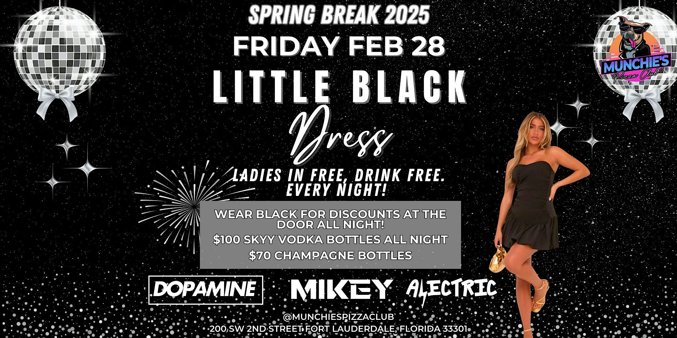 2/28- LITTLE BLACK DRESS – SPRING BREAK 2025 @ MUNCHIE’S – Fort Lauderdale, FL