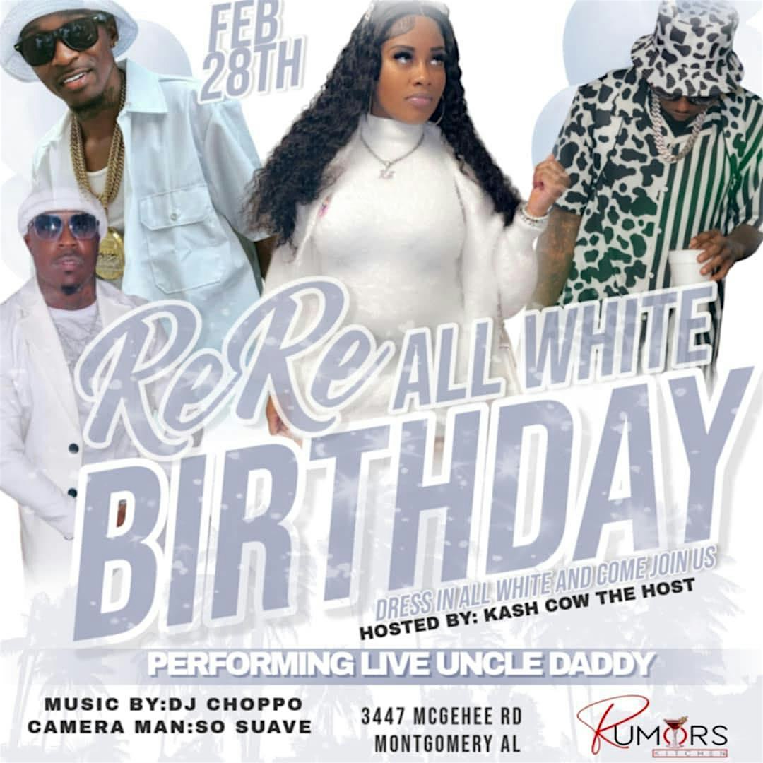 Re Re ALL WHITE Birthday BASH – Montgomery, AL