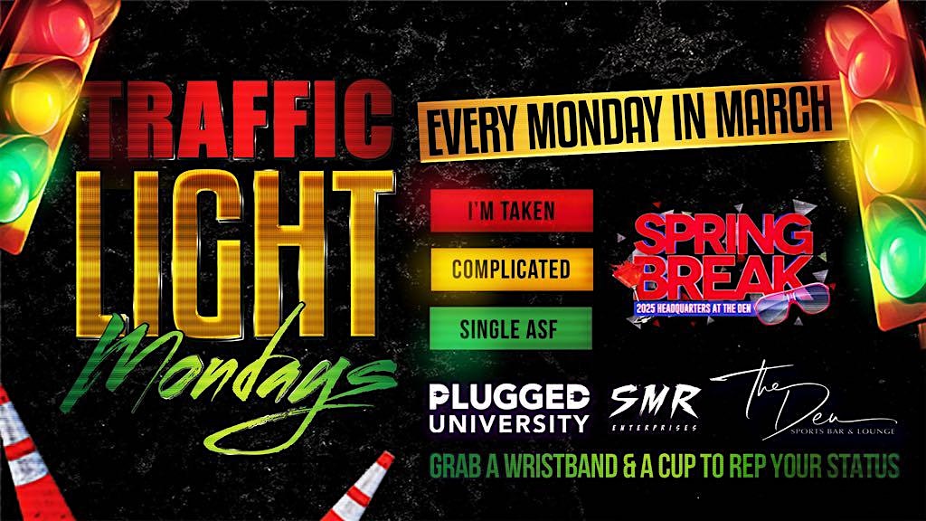 TRAFFIC LIGHT MONDAYS | DEN LAUDERDALE | SPRING BREAK 2025 – Fort Lauderdale, FL