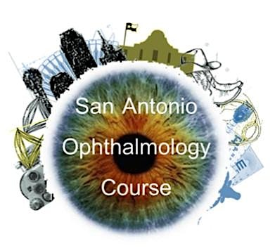 2025 San Antonio Ophthalmology Course (SAOC) – San Antonio, TX