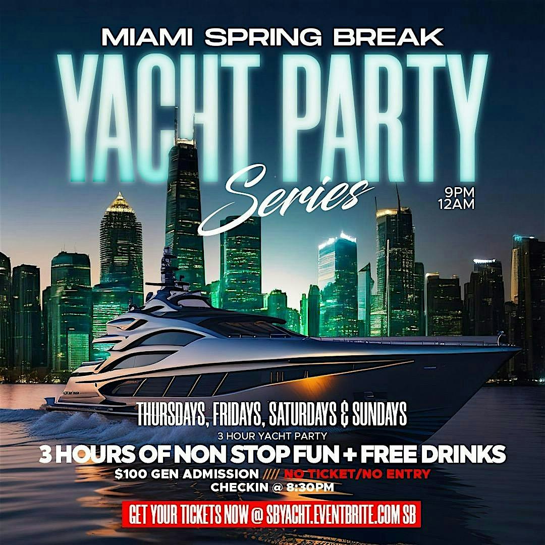 Miami Spring Break Yacht Party Series + Free Drinks (OPEN BAR) – Miami, FL