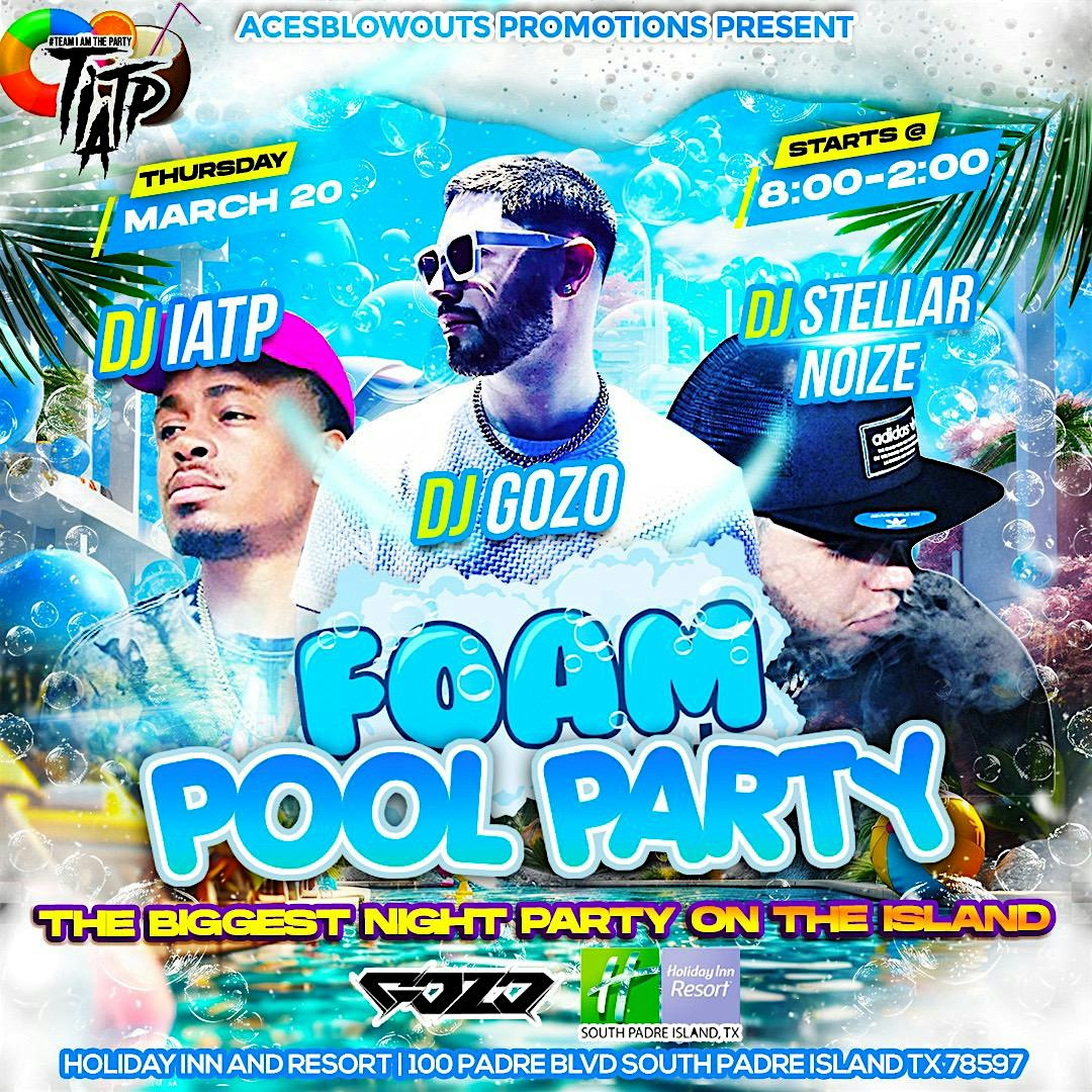 SPRING BREAK FOAM POOL PARTY – South Padre Island, TX