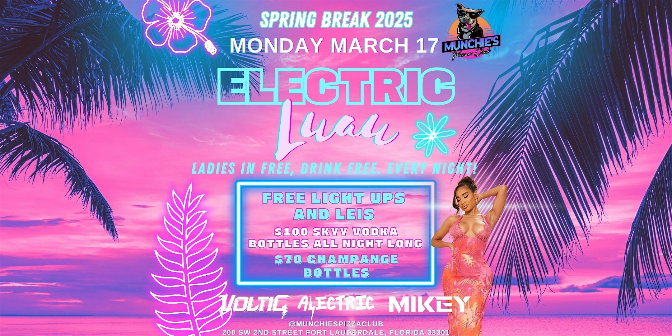 3/17- ELECTRIC LUAU – SPRING BREAK 2025 @ MUNCHIE’S – Fort Lauderdale, FL