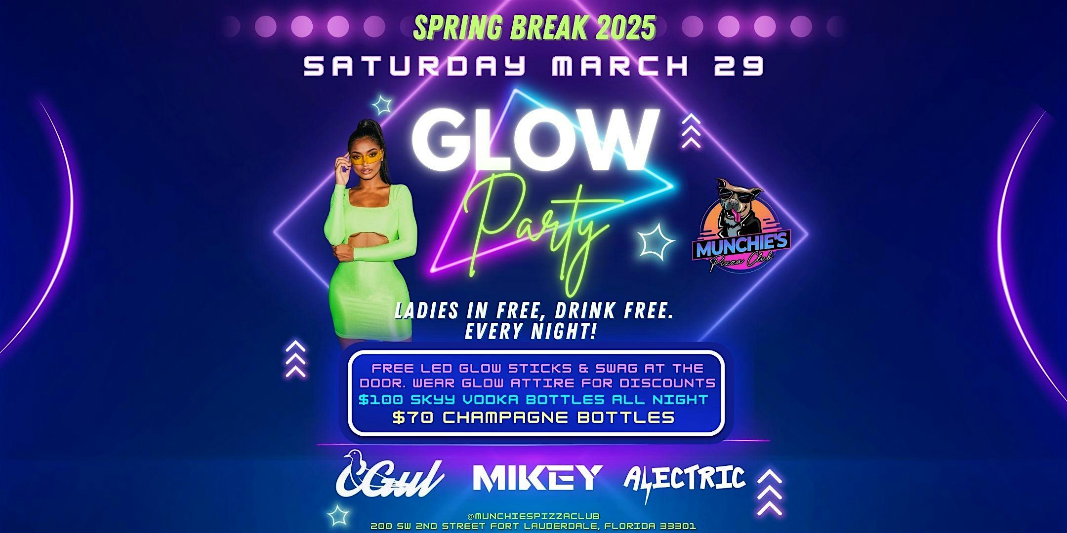 3/29- GLOW PARTY – SPRING BREAK 2025 @ MUNCHIE’S – Fort Lauderdale, FL