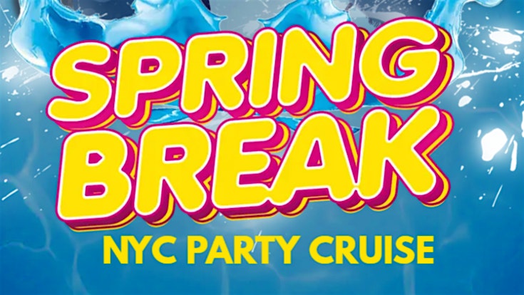 NYC SPRING BREAK PARTY CRUISE 2025 – New York, NY