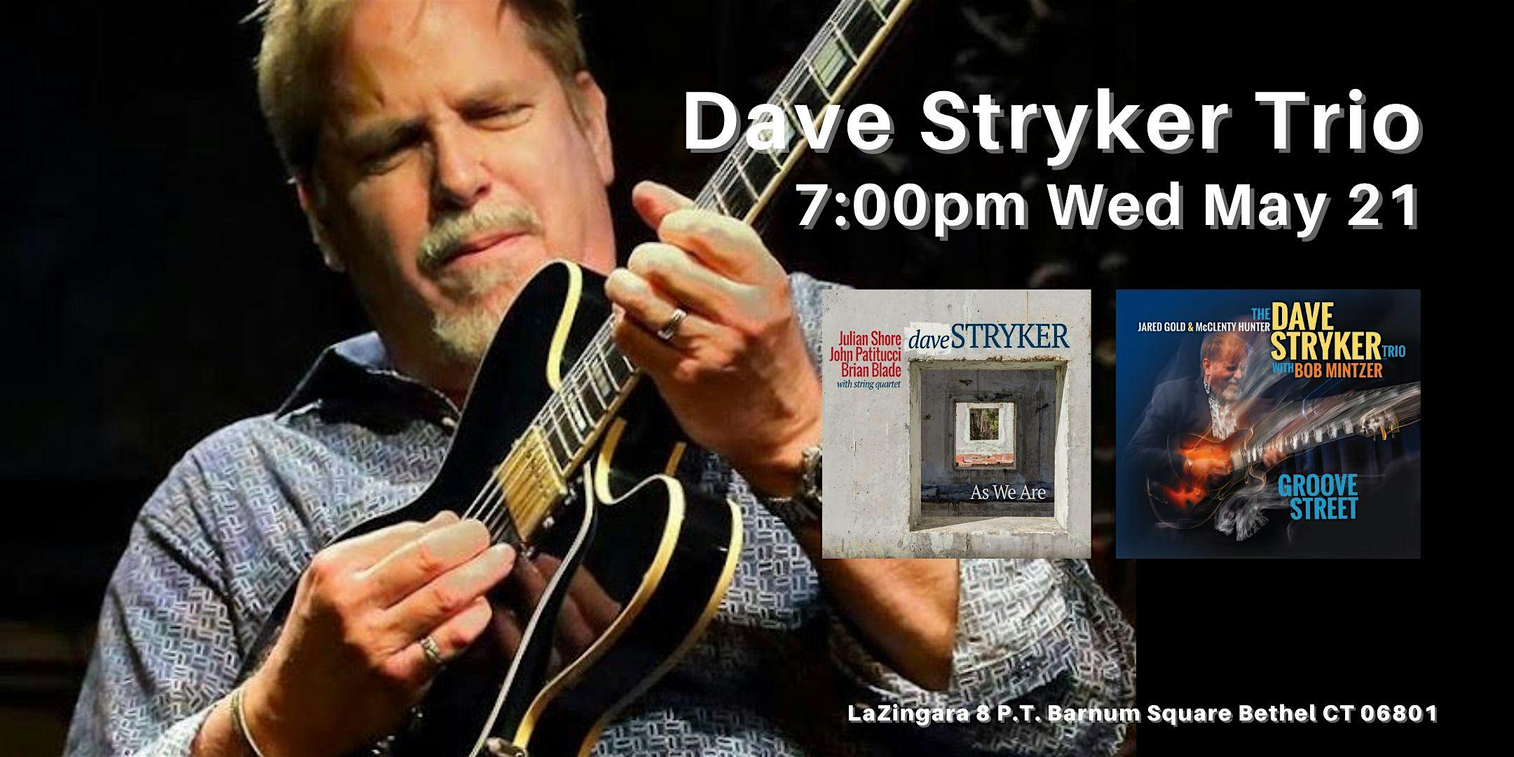 NYC’s Dave Stryker Organ Trio Hit Hard In Bethel 7pm Wed May 21 @LaZingara – Bethel, CT