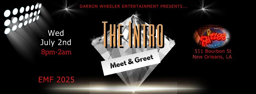 Wednesday, July 2 “The Intro” Re – Meet and Greet 4th of July Weekend 2025 – New Orleans, LA