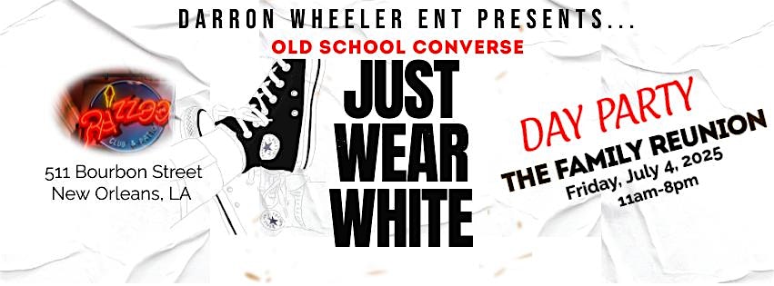 The Old School Converse Just Wear White Party (The Family Reunion) – New Orleans, LA