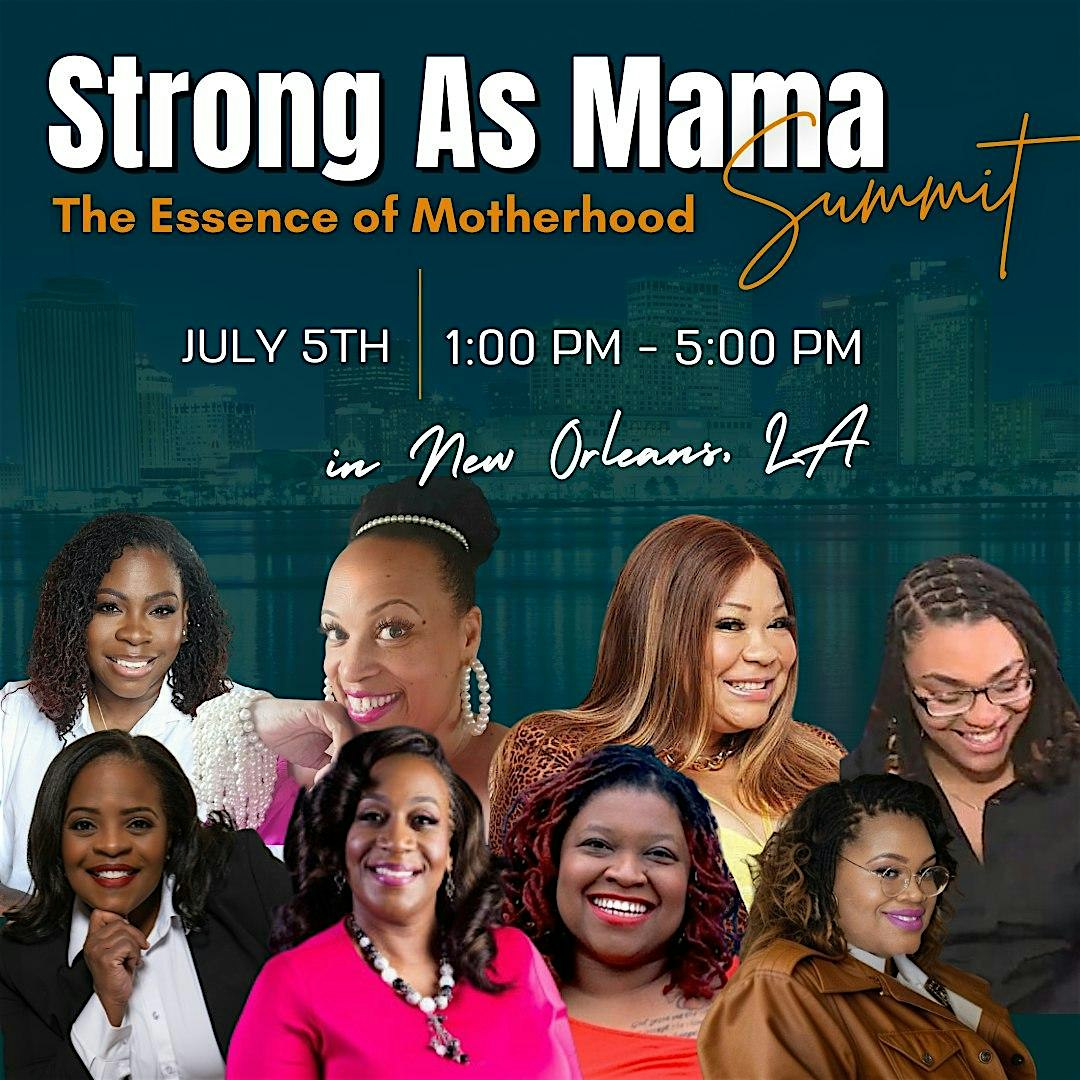 Strong as Mama Summit, The Essence of Motherhood – New Orleans, LA