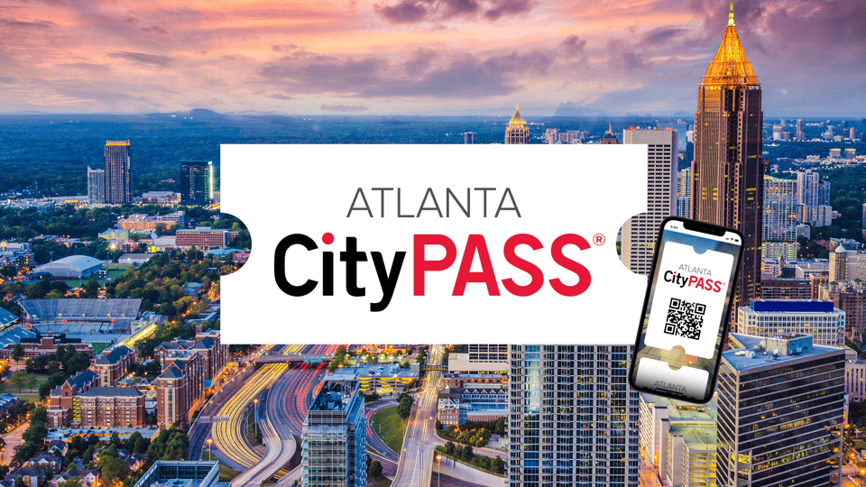 Atlanta CityPASS®: Save up to 49% at 5 Top Attractions – Atlanta, Georgia