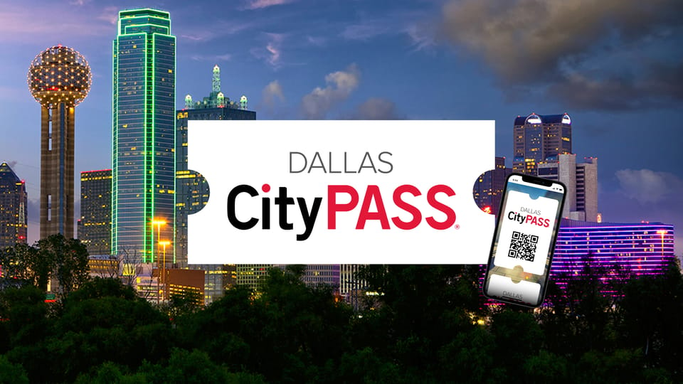 Dallas CityPASS®: Save up to 49% at 4 Top Attractions – Dallas, Texas