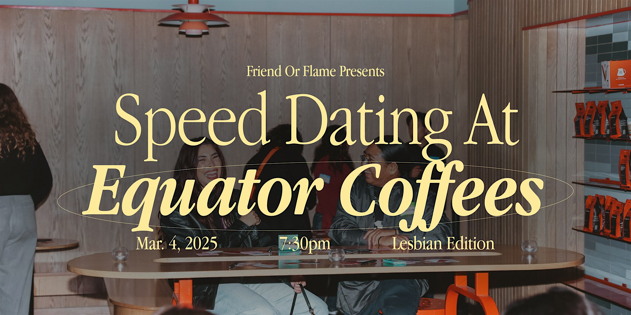 Friend or Flame Speed Dating @ Equator Coffees | Lesbian Edition – Culver City, CA