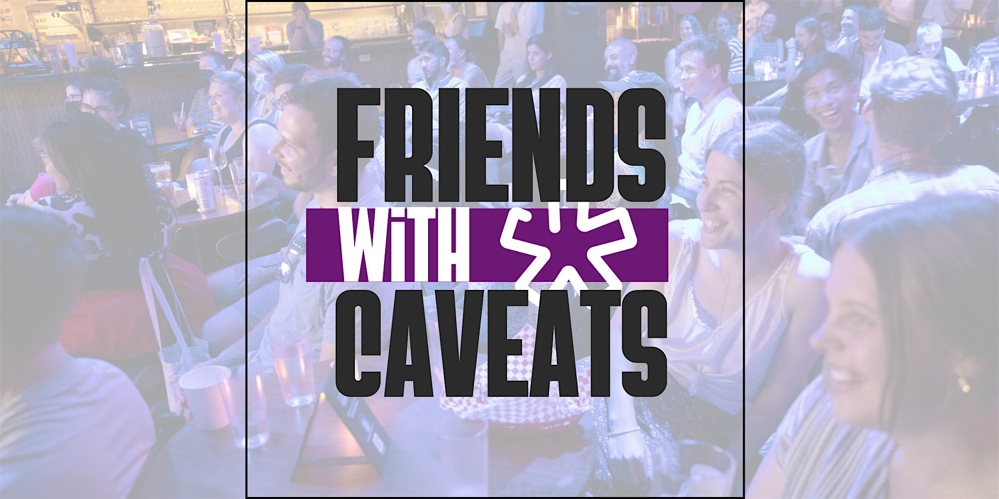 Friends with Caveats: More Than a One Night Stand-Up Show – New York, NY