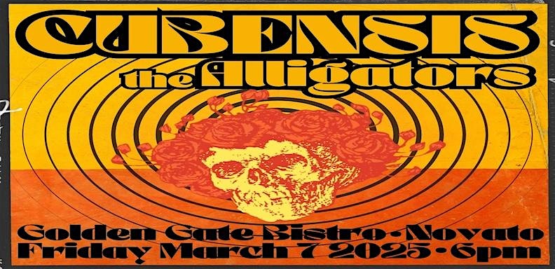 True Productions Presents: Cubensis & The Alligators @ Golden Gate Bistro – Novato, CA