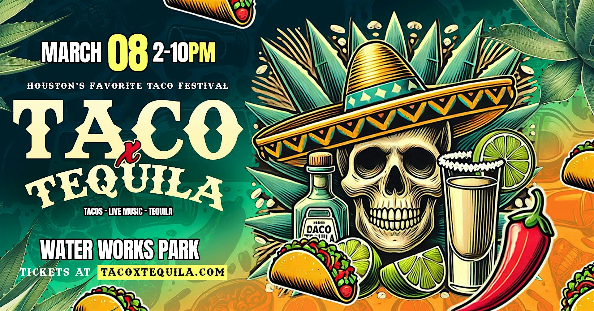 Taco X Tequila Fest – Houston, TX