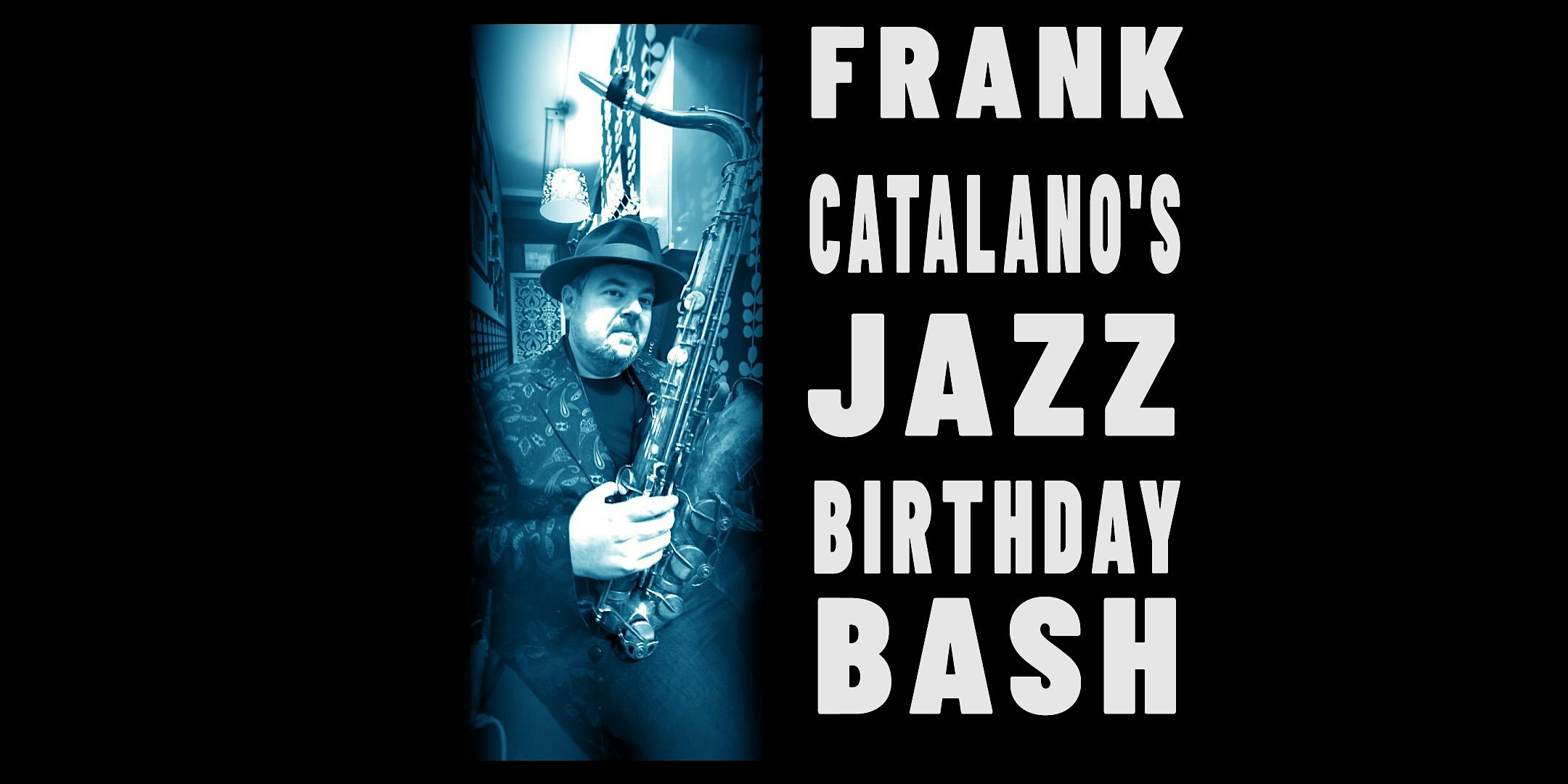 Frank Catalano’s Jazz Birthday Bash – Highland Park, IL