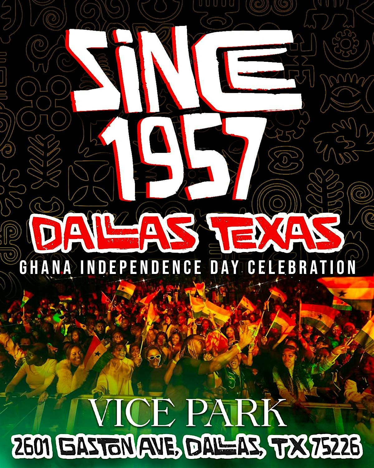 SINCE 1957 – THE OFFICIAL GHANA INDEPENDENCE CELEBRATION DALLAS – Dallas, TX