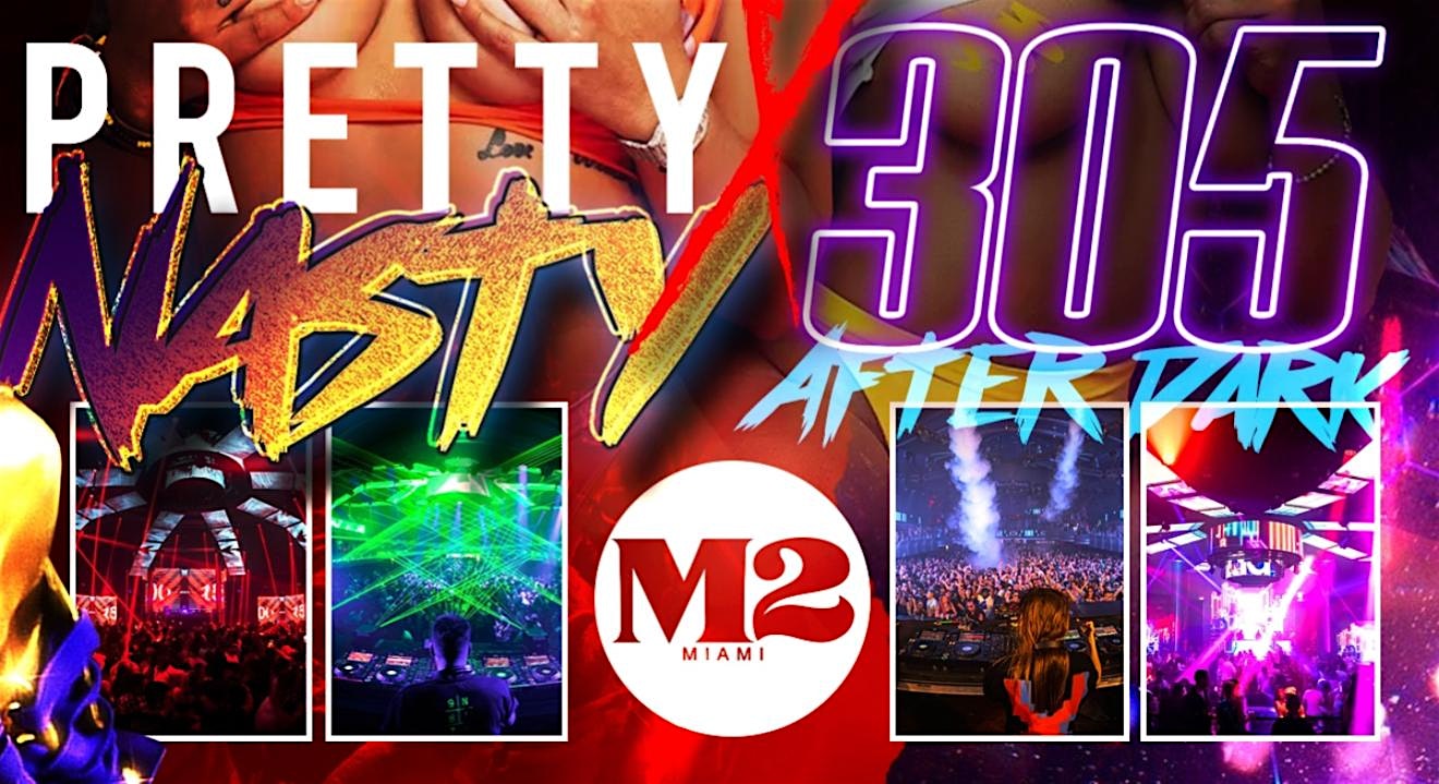 PRETTY NASTY x 305 AFTER DARK – MIAMI SPRING BREAK at Muse Miami – Miami, FL