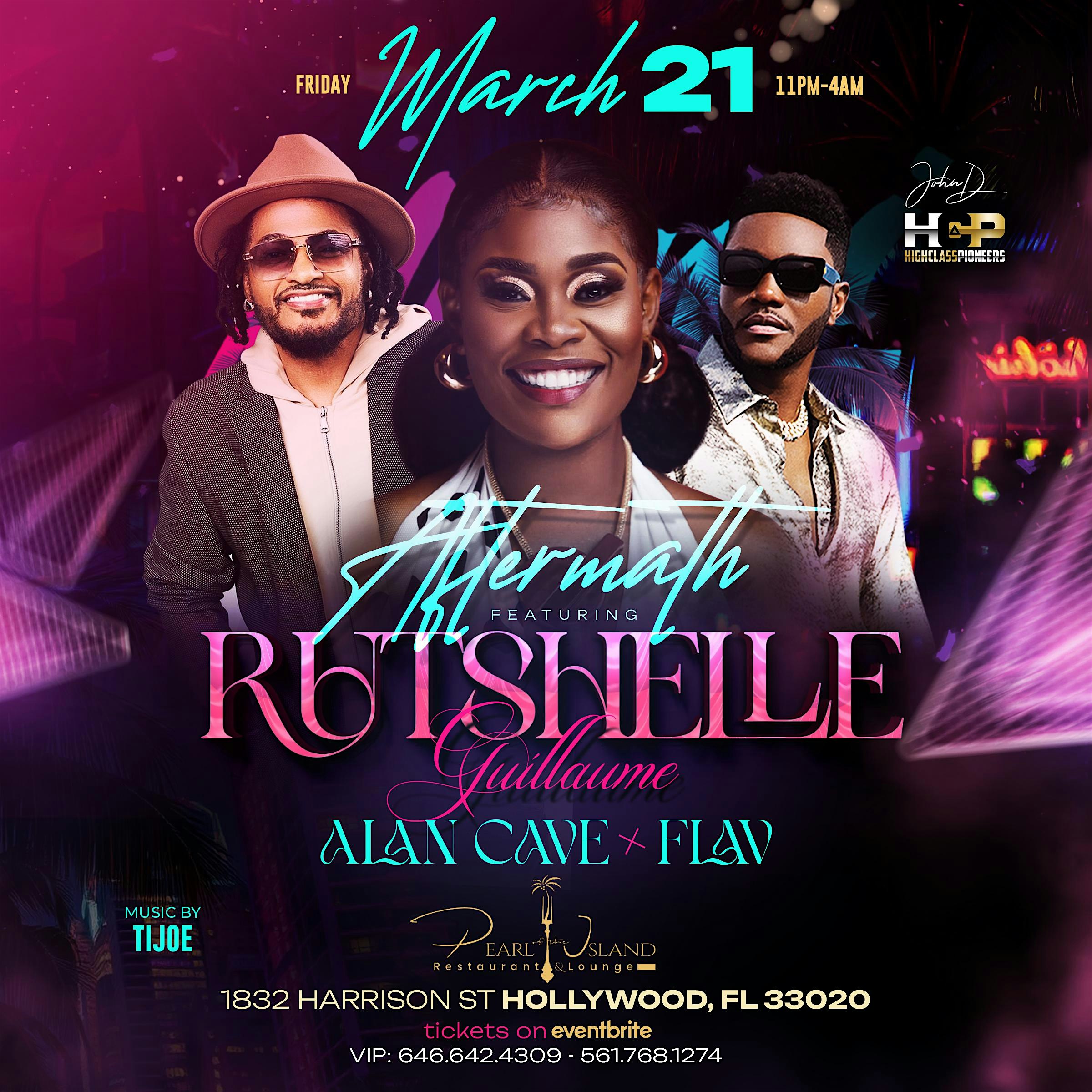 The Aftermath: Rutshelle Guillaume (RG Band) | Alan Cave | Flav at Pearl of the Island Lounge – Hollywood, FL