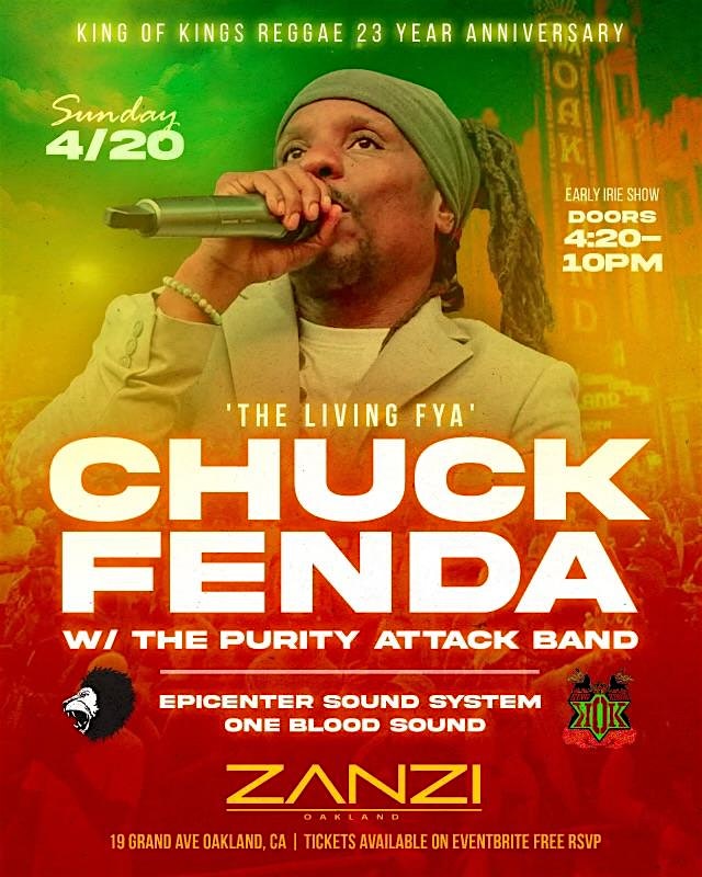 CHUCK FENDA LIVE 4/20 at Zanzi Oakland – Oakland, CA