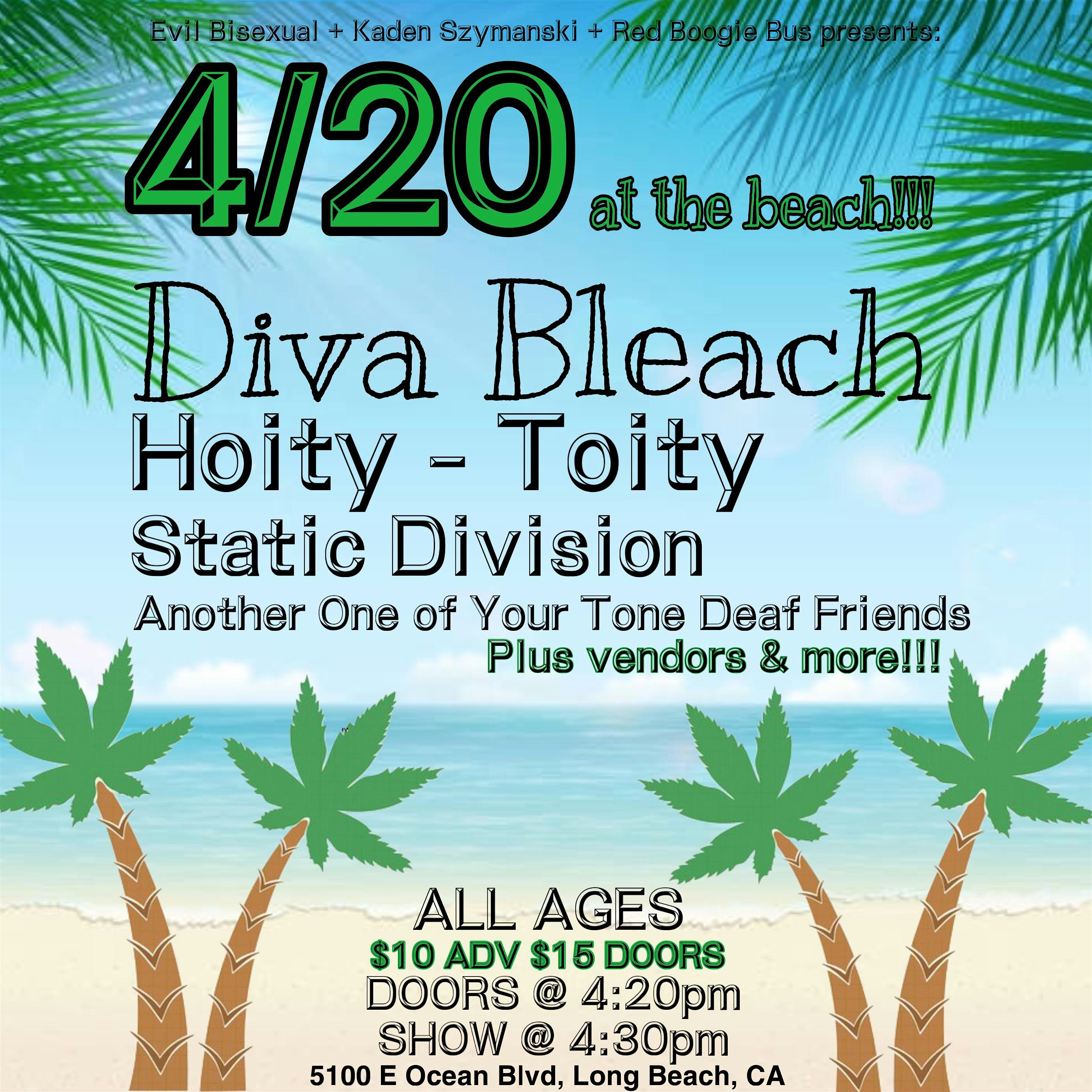 4/20 At The Beach – Diva Bleach, Hoity-Toity, Etc at Granada Beach Parking – Long Beach, CA