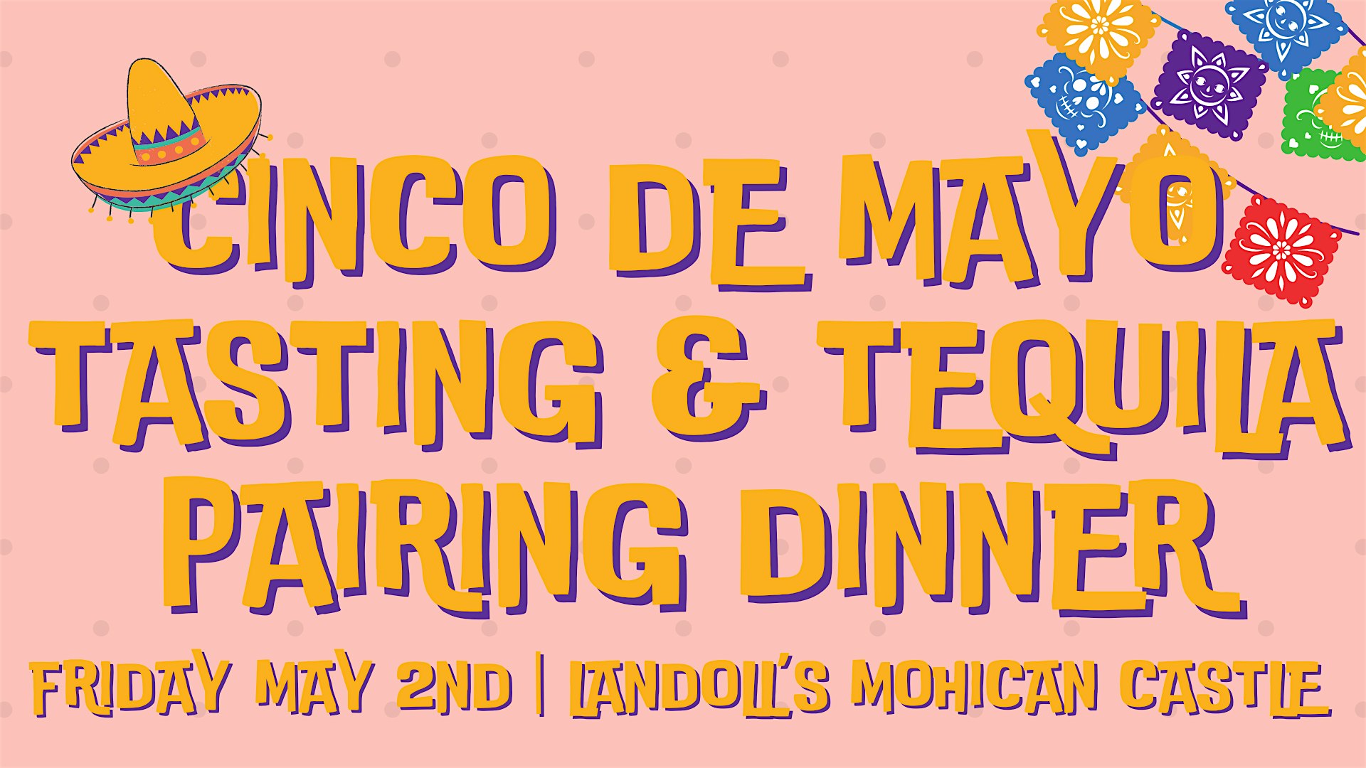 Cinco de Mayo Tasting & Tequila Pairing Dinner at Landoll’s Mohican Castle – Loudonville, OH