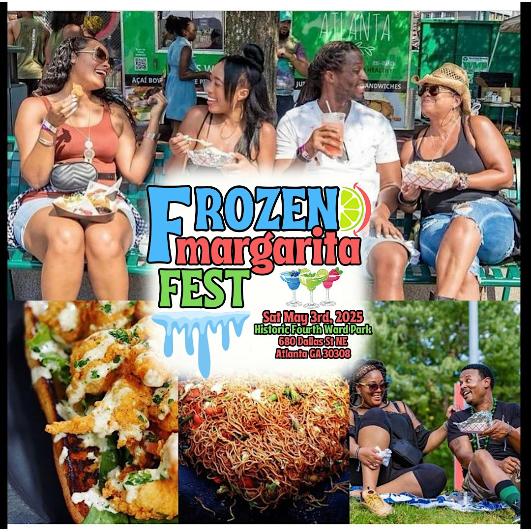 Frozen Margarita Fest at Historic Fourth Ward Park – Atlanta, GA