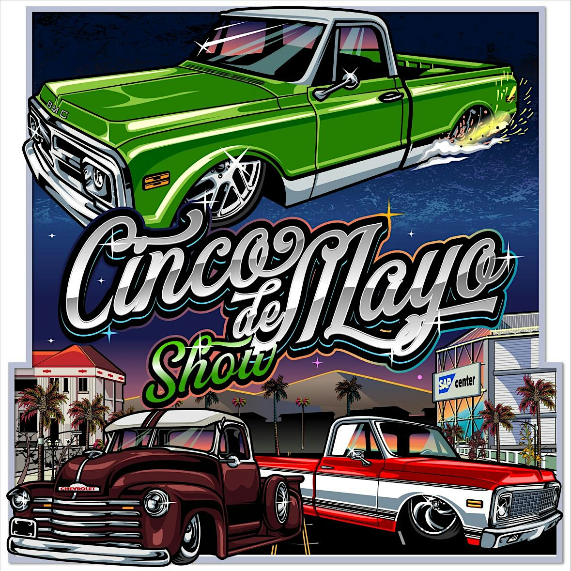 CINCO DE MAYO CAR SHOW 2025 at In front of SAP Center- ON SANTA CLARA ST & BARACK OBAMA BLVD!! – San Jose, CA