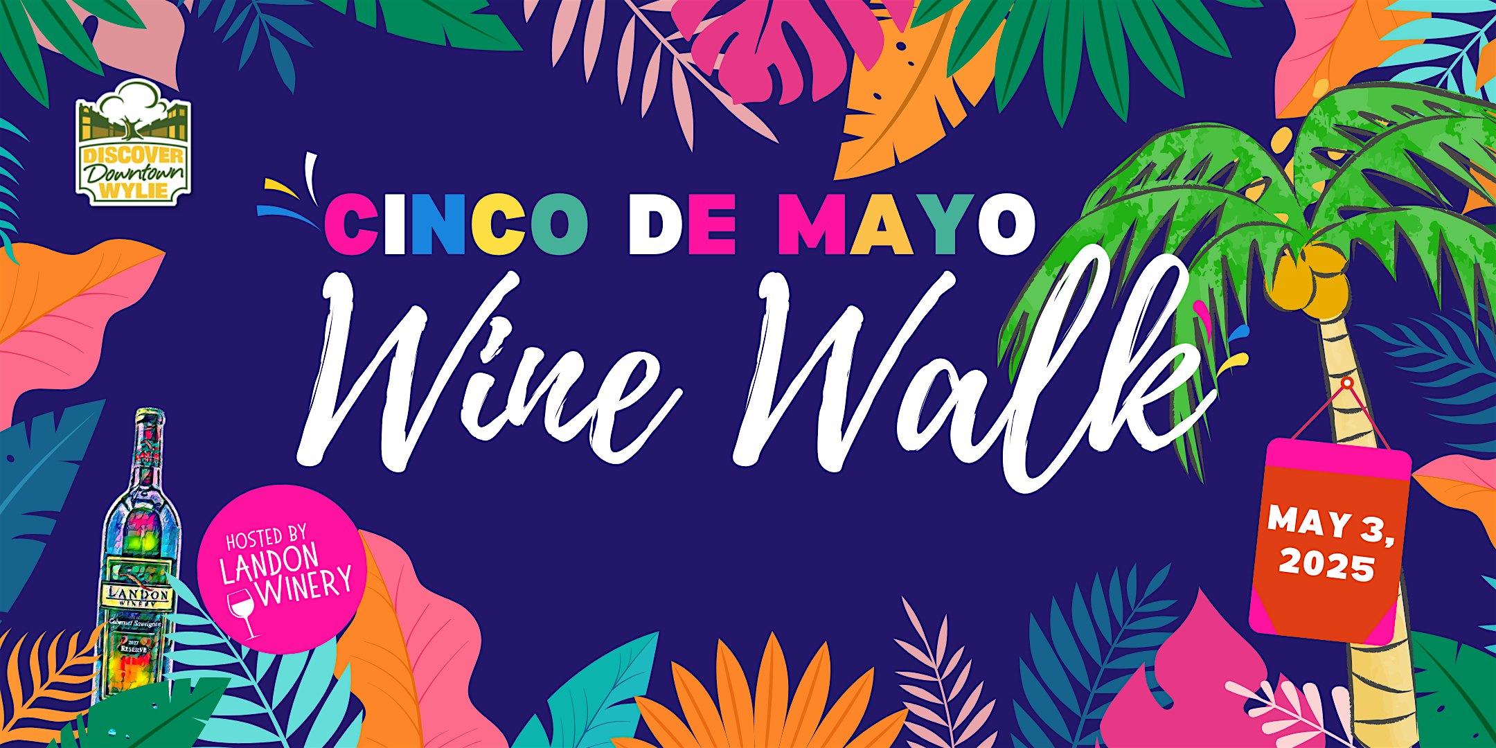 Cinco de Mayo Wine Walk hosted by Landon Winery Wylie at Landon Winery – Wylie – Wylie, TX