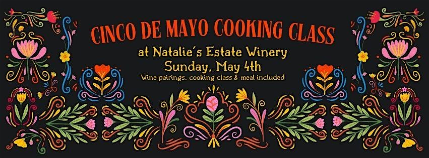 Cooking Class Celebrating “Cinco De Mayo at Natalie’s Estate Winery – Newberg, OR