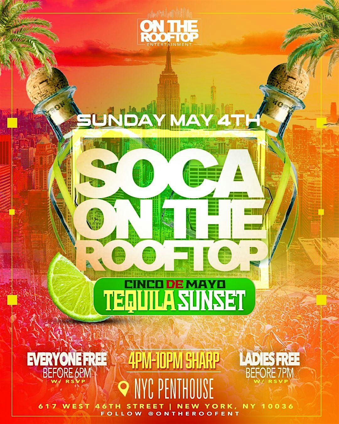 Soca On The Roof ” Tequilla Sunset” – Cinco De Mayo Edition at Penthouse – New York, NY