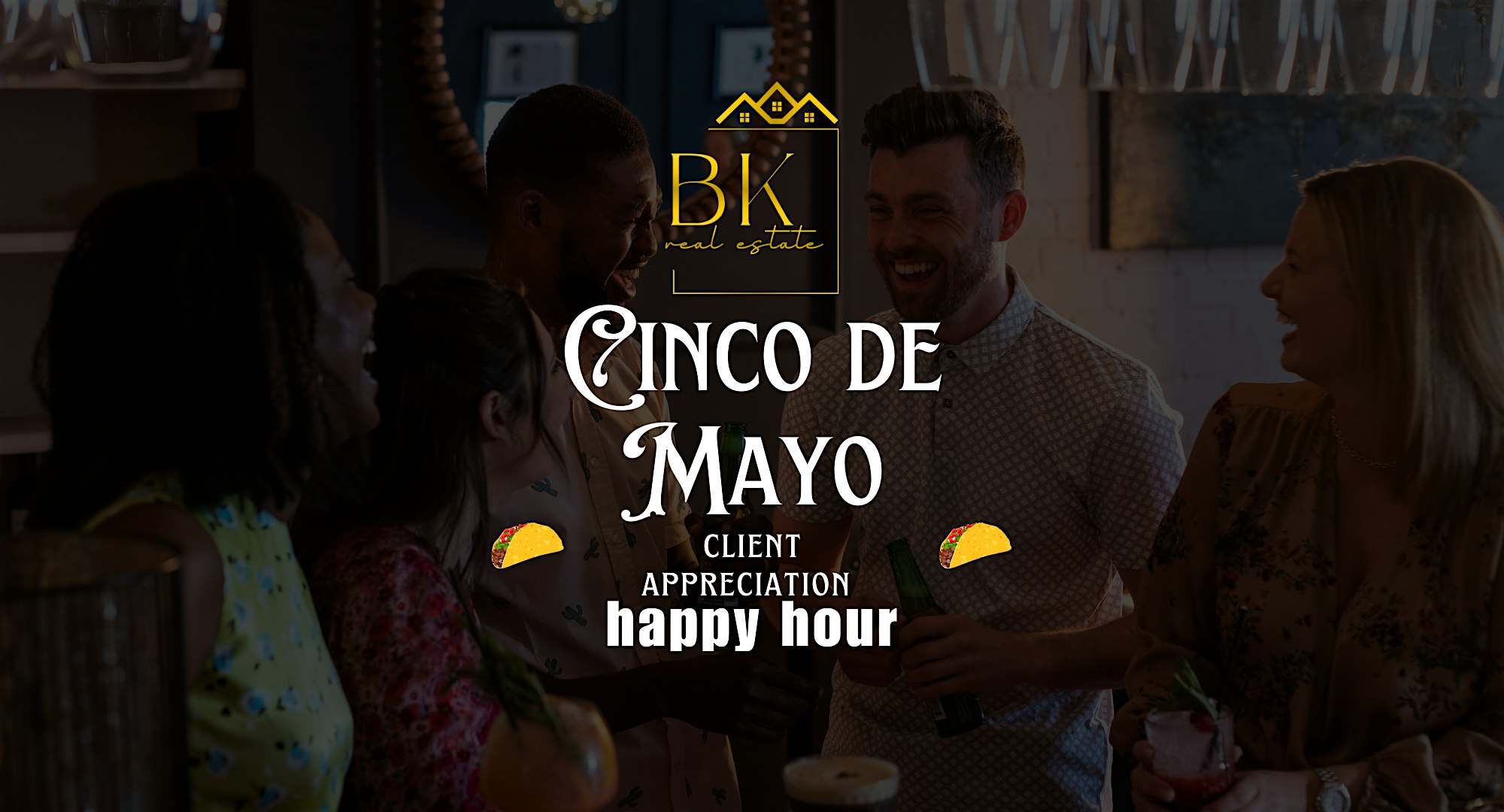 BK Real Estate Cinco de Mayo Happy Hour at Ale & Ivy – Spring, TX