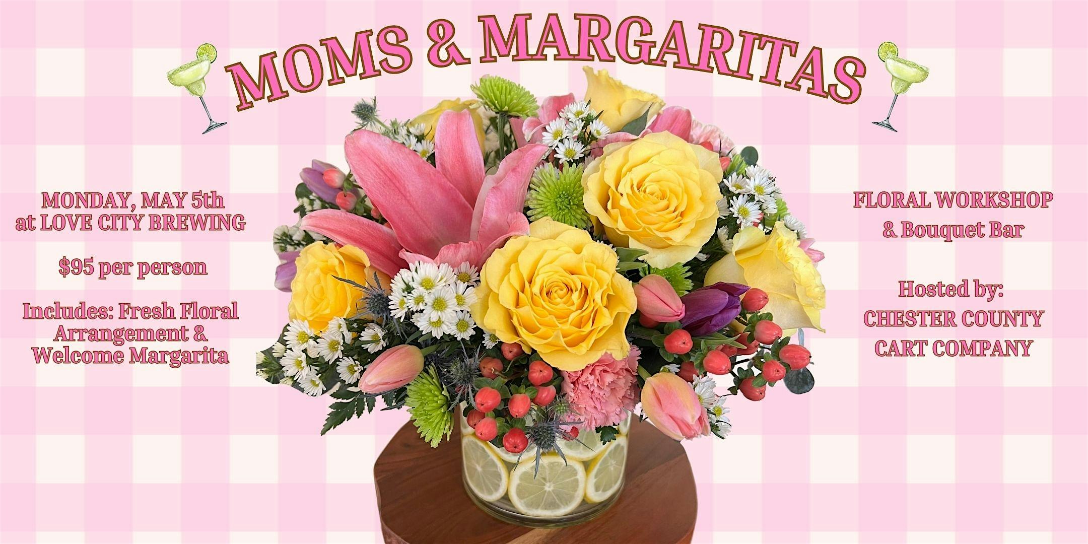 Moms & Margaritas – Citrus Floral Workshop at Love City Brewing – Philly at Love City Brewing – Philadelphia, PA