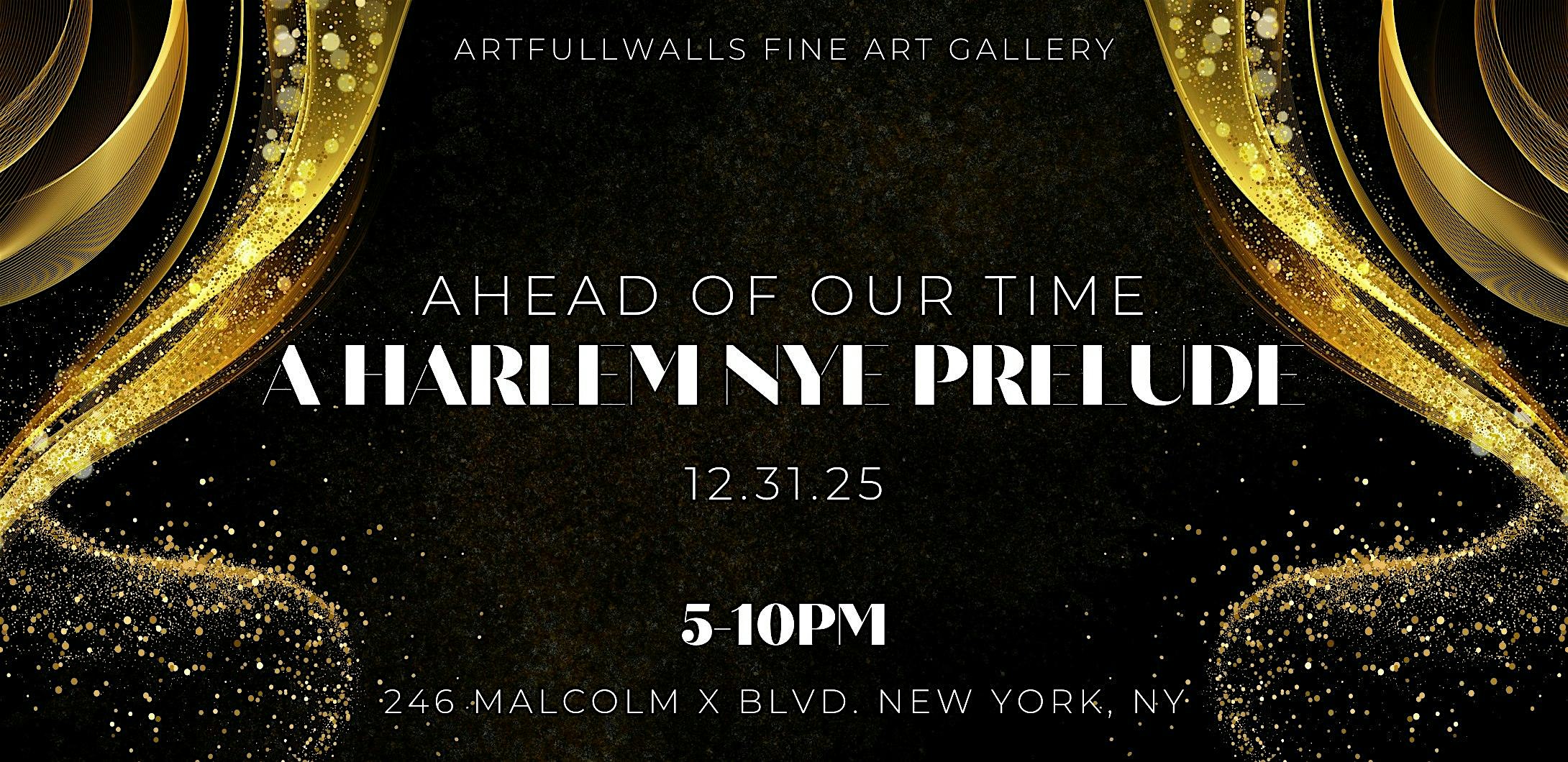 Ahead of Our Time: A Harlem NYE Prelude at HomeToHarlem – New York, NY