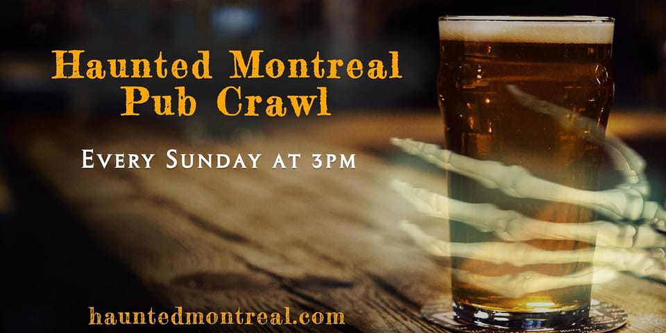 Haunted Montreal Pub Crawl – Montreal, Canada