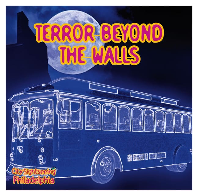 Philadelphia: Terror Beyond The Walls Trolley Tour – Philadelphia, Pennsylvania