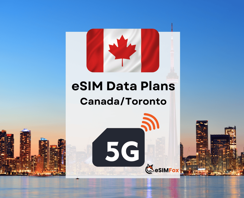 Toronto : eSIM Internet Data Plan for Canada 4G/5G – Toronto, Canada