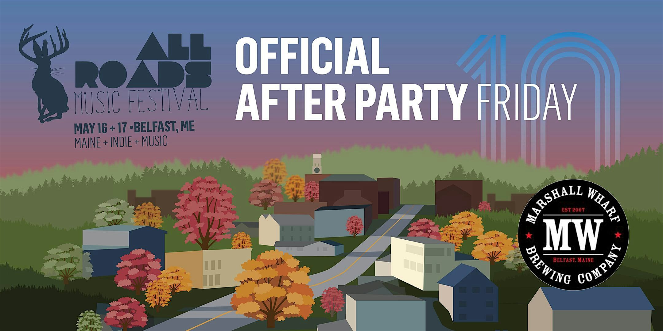 ALL ROADS MUSC FEST – OFFICIAL AFTER PARTY – FRIDAY at Marshall Wharf at Marshall Wharf Brewing Co. – Belfast, ME