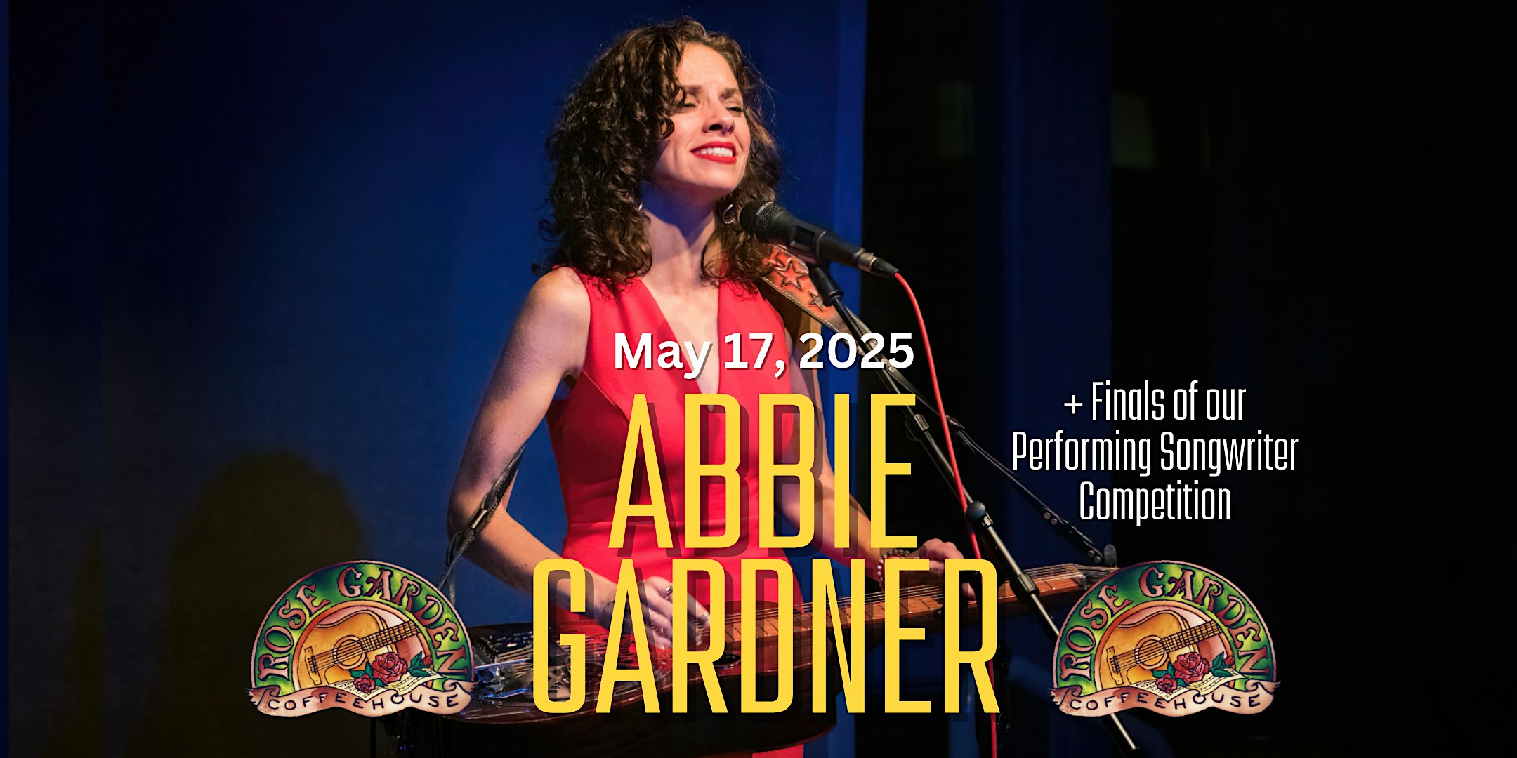 Abbie Gardner + finals of Performing Songwriter Competition at Rose Garden Coffeehouse – Mansfield, MA