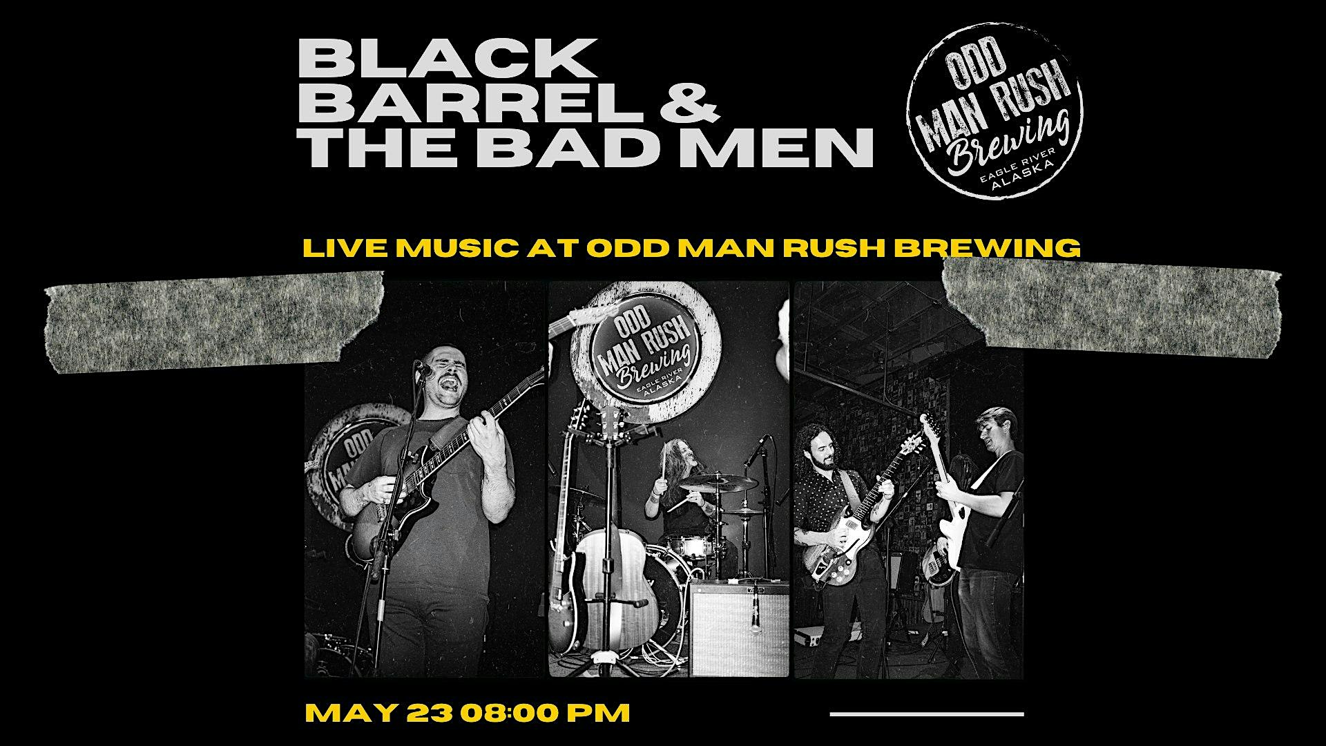 Black Barrel & the Bad Men at Odd Man Rush Brewing – Anchorage, AK