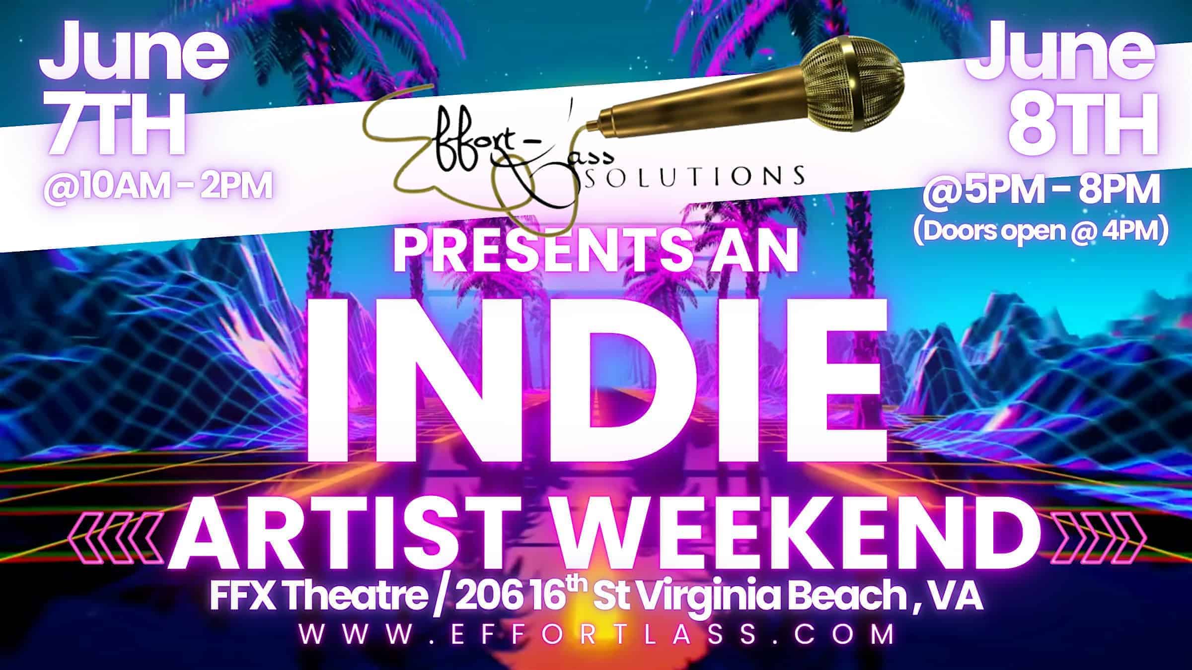 Effort-Lass Solutions Presents “Indie Artist Weekend” at Family Fun Xperience Theatre – Virginia Beach, VA