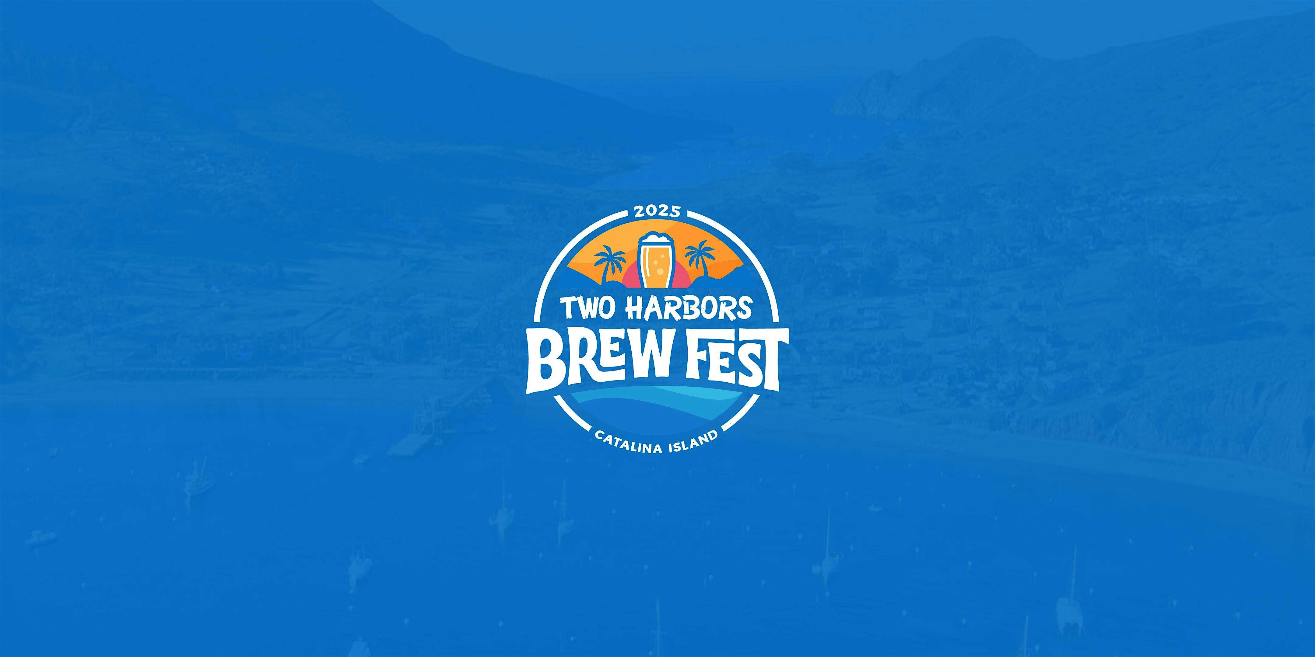 23rd Annual Two Harbors Brew Fest at Two Harbors – Avalon, CA