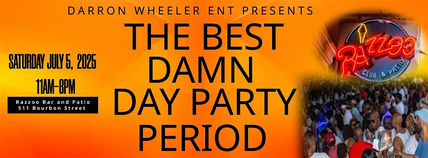 The Best Damn Day Party Period 4th of JULY Weekend in New Orleans at Razzoo Bar & Patio – New Orleans, LA