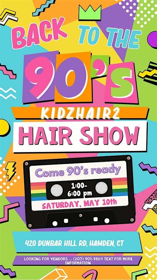 90’s hair show at 121 Leeder Hill Dr – Hamden, CT