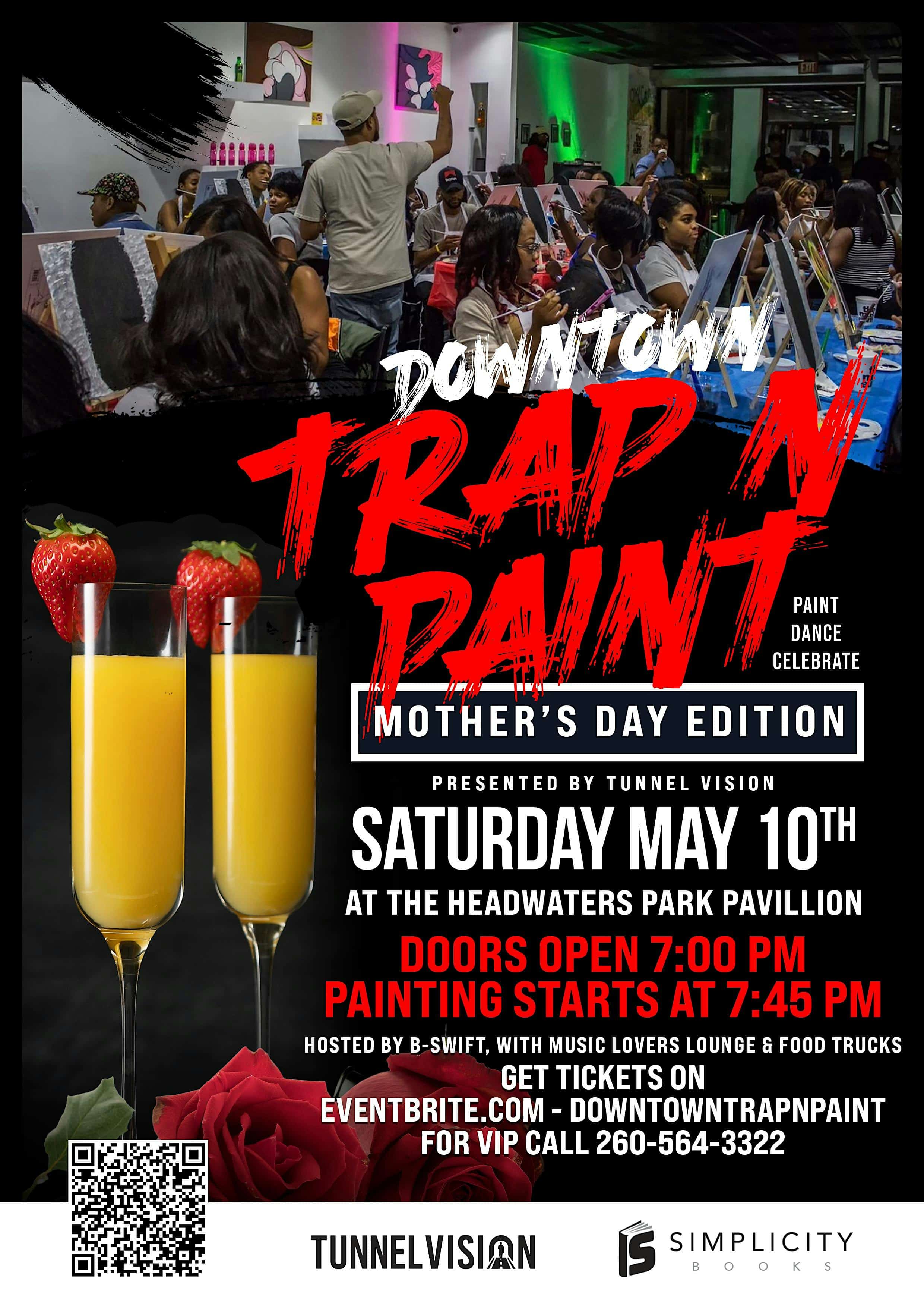 Trap N Paint Downtown Mother’s Day Edition at Headwaters Park Pavillion Fort Wayne – Fort Wayne, IN