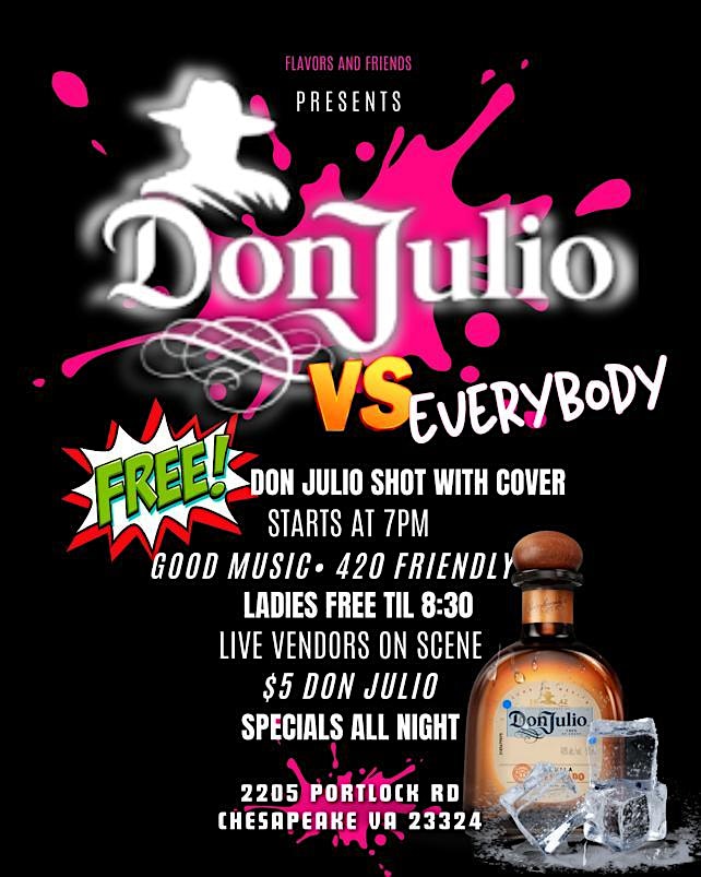 DON JULIO VS EVERYBODY at 2205 Portlock Rd – Chesapeake, VA