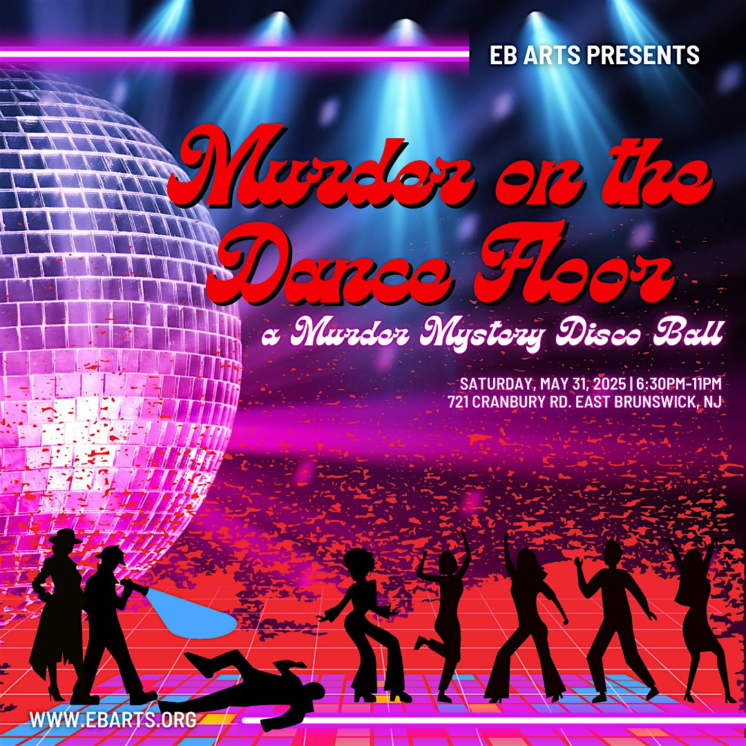 Murder on the Dance Floor- Murder Mystery Disco Ball at East Brunswick Community Arts Center – East Brunswick, NJ